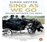 Simon Heffer Sing As We Go : Britain Between the Wars Paperback Book Simon Heffer Multicolor
