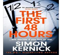 Simon Kernick The First 48 Hours : the twisting new thriller from the Sunday Simon Kernick Multicolor