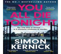 Simon Kernick You All Die Tonight : the twisting new thriller from the number Simon Kernick Multicolor