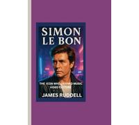 SIMON LE BON: The Icon Who Defined Music Video Culture___How the Duran Duran Frontman Transformed Music into Art with Bold Visual Storytelling