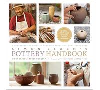Simon Leach's Pottery Handbook: A Comprehensive Guide to Throwing Beautiful, Functional Pots by Simon Leach (7-May-2013) Hardcover