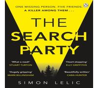 Simon Lelic The Search Party : You won't believe the twist in this compulsive Simon Lelic Multicolor