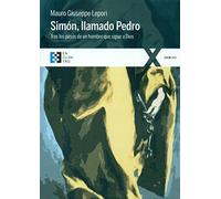 Simón, llamado Pedro: Tras los pasos de un hombre que sigue a Dios: 1 (CIENXUNO)