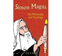 Simon Magus: His Philosophy and Teachings
