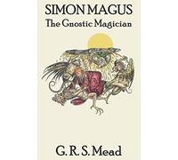 Simon Magus: The Gnostic Magician