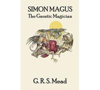 Simon Magus: The Gnostic Magician