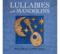 Simon Mayor & Hilary James - Lullabies With Mandolins