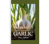 Simon Mills: Unlocking the Healing Secrets of Garlic