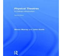 Simon Murray Physical Theatres: A Critical Introduction Hardcover Book Simon Murray Multicolor