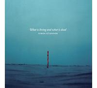 Simon O'Connor - What is Living and What is Dead
