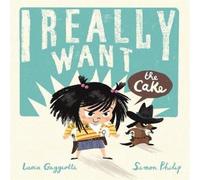 Simon Philip I Really Want the Cake Book Simon Philip Multicolor