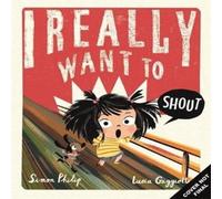Simon Philip I Really Want to Shout Paperback Book Simon Philip Multicolor