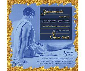 Simon Rattle, Thomas Hampson, Elzieta Szmytka, Philip Langridge, Ryszard Minkiewicz, Robert Gierlach, Jadwiga Rappé, City of Birmingham Symphony Orchestra, Leif Ove Andsnes - Szymanowski: Król Roger - Symphony No.4 (Sinfonia concertante)