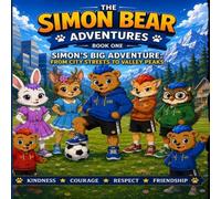 Simon’s Big Adventure: From City Streets to Valley Peaks: 1 (The Simon Bear Adventures)