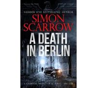 Simon Scarrow A Death in Berlin (Hardback) CI Schenke (US IMPORT)