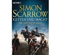 Simon Scarrow Fred Ketten und Macht - Die Napoleon-Saga 1795 - 1803 (Paperback)