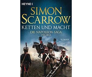 Simon Scarrow Fred Ketten und Macht - Die Napoleon-Saga 1795 - 1803 (Paperback)