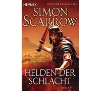 Simon Scarrow Norbert Ja Helden der Schlacht: Roman (Rom-Serie, Ban (Paperback)