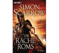 Simon Scarrow Norbert Jakob Die Rache Roms: Roman (Rom-Serie, Band 2 (Paperback)