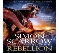 Simon Scarrow Rebellion (Eagles of the Empire 22) Hardback Book Simon Scarrow Multicolor