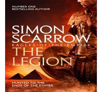 Simon Scarrow The Legion (Eagles of the Empire 10) Paperback Book Simon Scarrow Multicolor