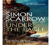 Simon Scarrow Under the Eagle (Eagles of the Empire 1) Paperback Book in White Simon Scarrow White