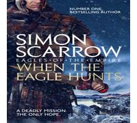 Simon Scarrow When the Eagle Hunts (Eagles of the Empire 3) Paperback Book in White Simon Scarrow White