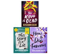 Simon & Schuster Benjamin Dean 3 Books Collection Set (How To Die Famous, The King Is Dead, This Story Is A Lie)