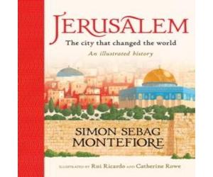 Simon Sebag Montefiore Jerusalem: The City That Changed the World : An Illustrated Simon Sebag Montefiore Multicolor