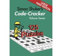 Simon Shuker's Code-Cracker Volume Seven (Large Print Edition) (Simon Shuker's Code-Cracker Books)