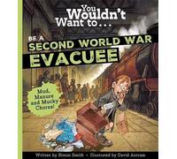 Simon Smith You Wouldn't Want To Be A Second World War Evacuee Paperback Book Simon Smith Multicolor