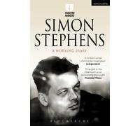 Simon Stephens: A Working Diary