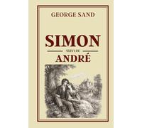 SIMON suivi de ANDRÉ: Collection George Sand - Édition intégrale