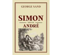 SIMON suivi de ANDRÉ: Collection George Sand - Édition intégrale
