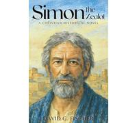 Simon the Zealot: A Christian Historical Novel
