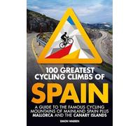 Simon Warren - 100 Greatest Cycling Climbs of Spain A guide to the f - J245z
