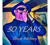 simon whitney - SIMON WHITNEY. 30 YEARS. 11 TRACK CD ALBUM. NORFOLK BLUES.