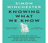 Simon Winchester Knowing What We Know Paperback Book Simon Winchester Multicolor