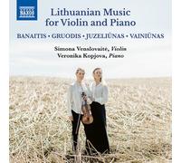 Simona Venslovaite & Veronika Kopjova – Lithuanian Music for Violin and Piano – NAXOS