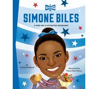 Simone Biles: A Who HQ Illustrated Biography