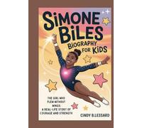 simone biles biography for kids: The Girl Who Flew Without Wings: A Real-Life Story of Courage and Strength