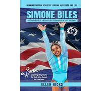 Simone Biles: Reaching New Heights in Gymnastics and Beyond (Winning! Women Athletes Leading In Sports And Life)