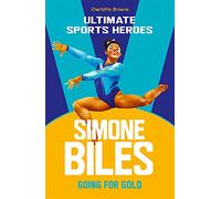 Simone Biles (Ultimate Sports Heroes): Going for Gold