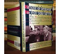 Simone De Beauvoir and Jean-Paul Sartre: The Remaking of a Twentieth-Century Legend