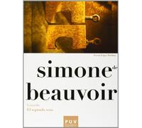 Simone de Beauvoir. Leyendo «El segundo sexo»