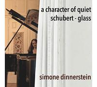 Simone Dinnerstein - Franz Schubert, Philip Glass: A Character of Quiet