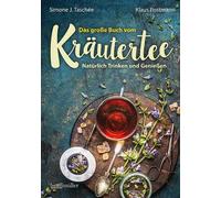 Simone J. Taschée K Das große Buch vom Kräutertee: Natürlich Trinken (Hardback)