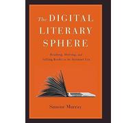 Simone Murray - Digital Literary Sphere Reading Writing and Sellin - X555z