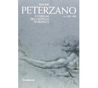 Simone Peterzano e i disegni del Castello Sforzesco. Catalogo della mostra (Milano, 15 dicembre 2012-17 marzo 2013)