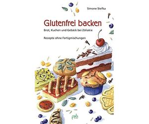 Simone Stefka K Glutenfrei backen: Brot, Kuchen und Gebäck bei Zöliak (Hardback)